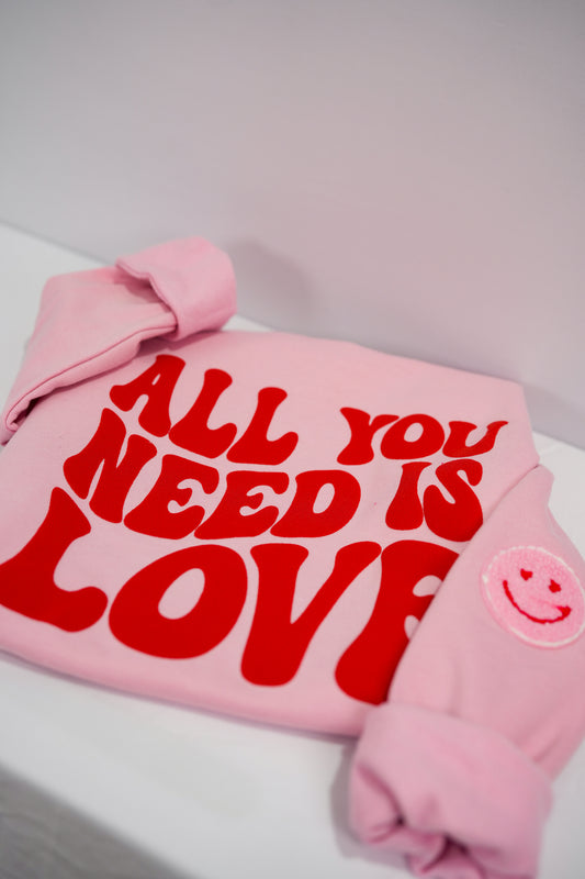 All You Need Is Love Sweatshirt - Southern Belle Boutique