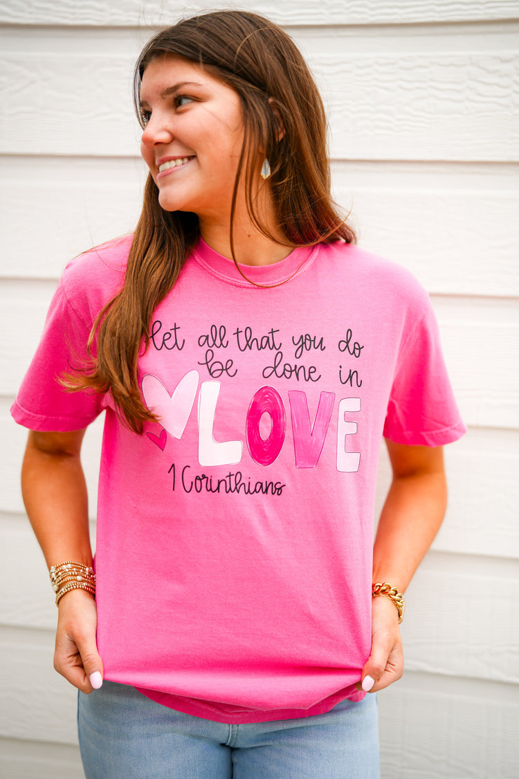 Let All You Do Be Done in Love Tee