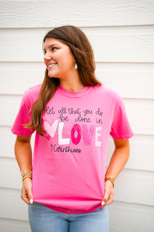 Let All You Do Be Done in Love Tee - Southern Belle Boutique